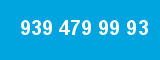939 479 99 93